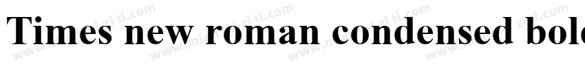 Times new roman condensed bold字体转换